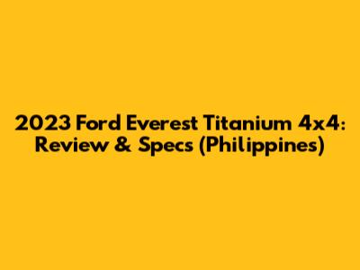 2023 Ford Everest Titanium 4x4: Review & Specs (Philippines)