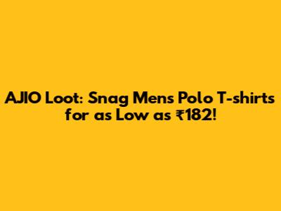 AJIO Loot: Snag Men's Polo T-shirts for as Low as ₹182!