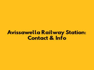 Avissawella Railway Station: Contact & Info