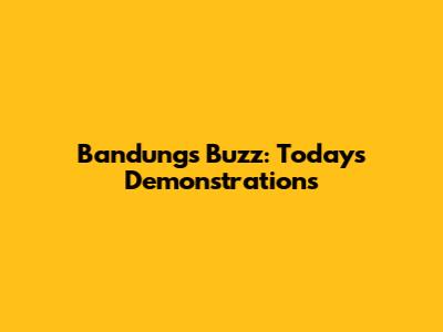 Bandung's Buzz: Today's Demonstrations