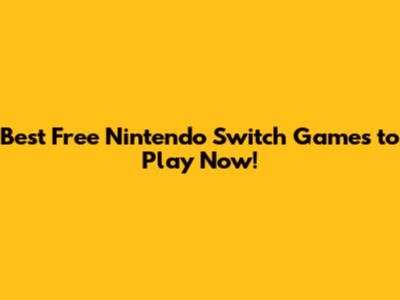 Best Free Nintendo Switch Games to Play Now!
