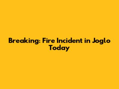 Breaking: Fire Incident in Joglo Today