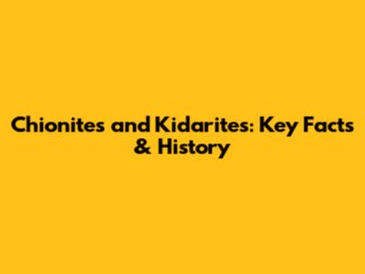 Chionites and Kidarites: Key Facts & History