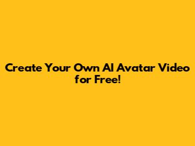 Create Your Own AI Avatar Video for Free!