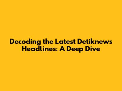 Decoding the Latest Detiknews Headlines: A Deep Dive