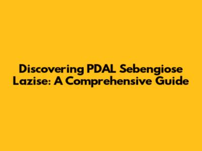 Discovering PDAL Sebengiose Lazise: A Comprehensive Guide
