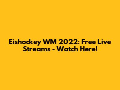 Eishockey WM 2022: Free Live Streams - Watch Here!