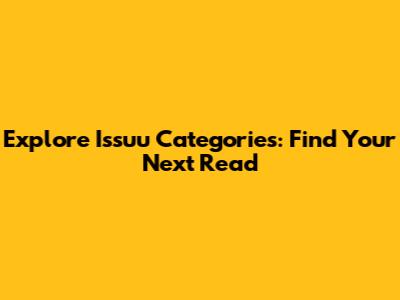 Explore Issuu Categories: Find Your Next Read