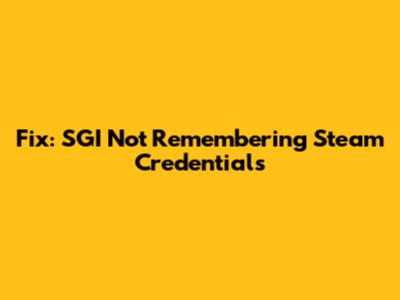 Fix: SGI Not Remembering Steam Credentials