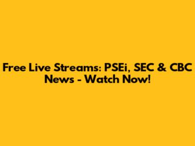 Free Live Streams: PSEi, SEC & CBC News - Watch Now!