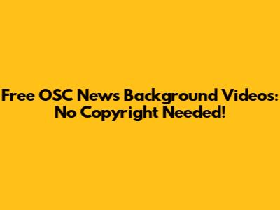 Free OSC News Background Videos: No Copyright Needed!