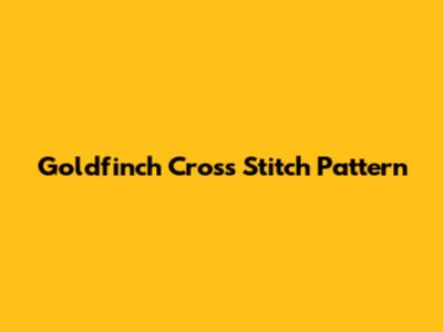 Goldfinch Cross Stitch Pattern