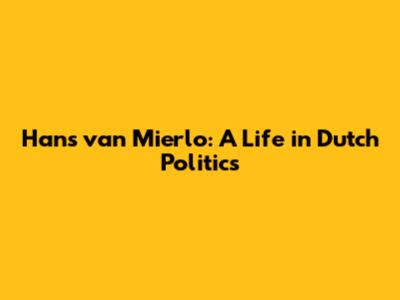 Hans van Mierlo: A Life in Dutch Politics