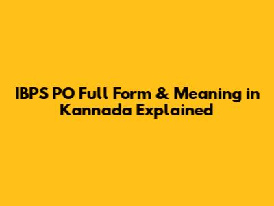 IBPS PO Full Form & Meaning in Kannada Explained