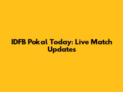 IDFB Pokal Today: Live Match Updates