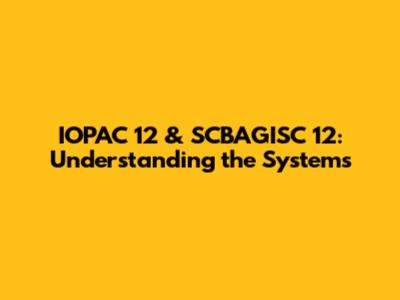 IOPAC 12 & SCBAGISC 12: Understanding the Systems