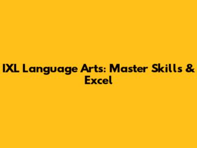 IXL Language Arts: Master Skills & Excel