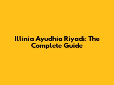Illinia Ayudhia Riyadi: The Complete Guide