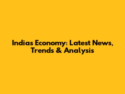 India's Economy: Latest News, Trends & Analysis