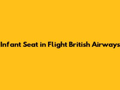 Infant Seat in Flight British Airways