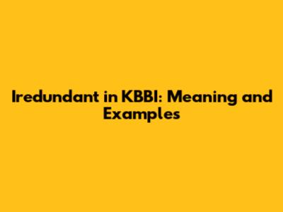 Iredundant in KBBI: Meaning and Examples