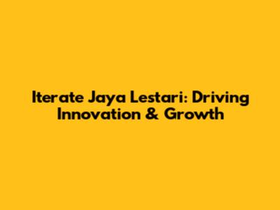 Iterate Jaya Lestari: Driving Innovation & Growth