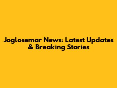 Joglosemar News: Latest Updates & Breaking Stories