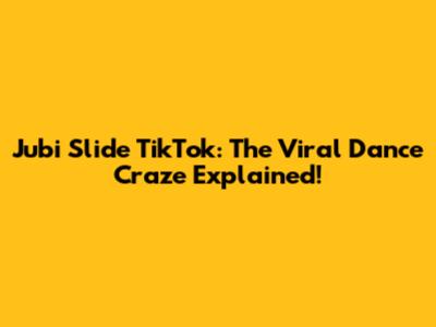 Jubi Slide TikTok: The Viral Dance Craze Explained!