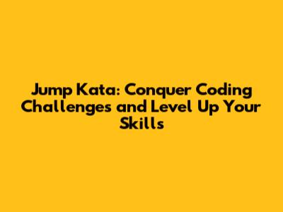 Jump Kata: Conquer Coding Challenges and Level Up Your Skills