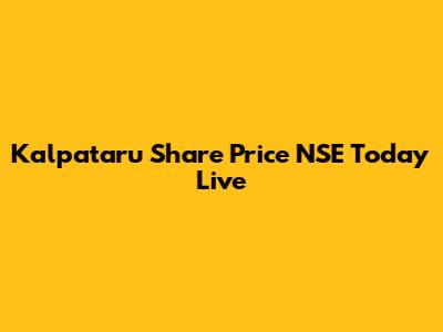 Kalpataru Share Price NSE Today Live