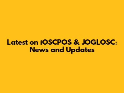 Latest on iOSCPOS & JOGLOSC: News and Updates