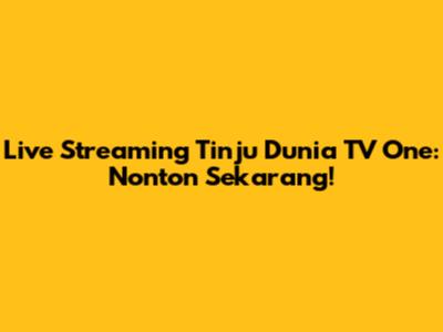 Live Streaming Tinju Dunia TV One: Nonton Sekarang!