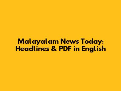 Malayalam News Today: Headlines & PDF in English
