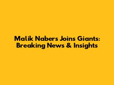 Malik Nabers Joins Giants: Breaking News & Insights