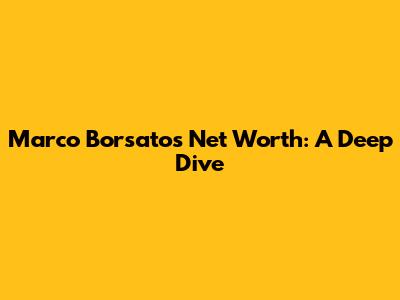 Marco Borsato's Net Worth: A Deep Dive
