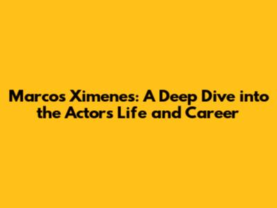 Marcos Ximenes: A Deep Dive into the Actor's Life and Career