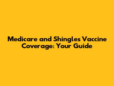 Medicare and Shingles Vaccine Coverage: Your Guide