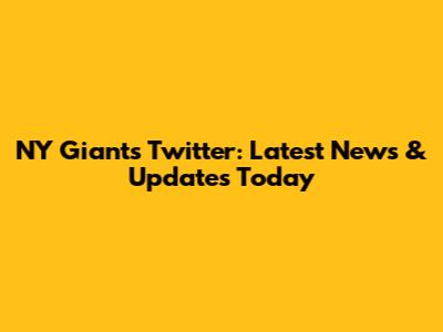 NY Giants Twitter: Latest News & Updates Today