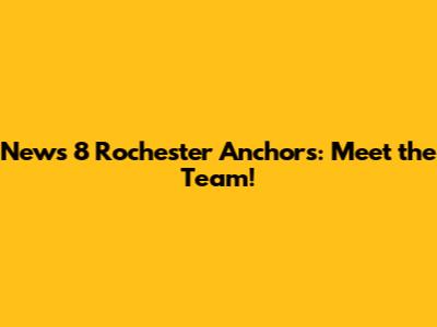 News 8 Rochester Anchors: Meet the Team!