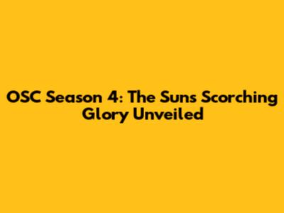 OSC Season 4: The Suns' Scorching Glory Unveiled