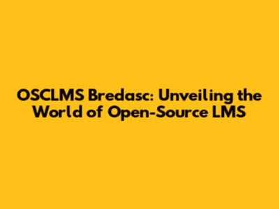 OSCLMS Bredasc: Unveiling the World of Open-Source LMS