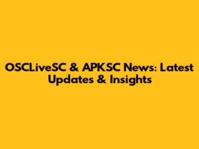 OSCLiveSC & APKSC News: Latest Updates & Insights
