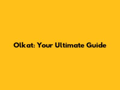 Olkat: Your Ultimate Guide