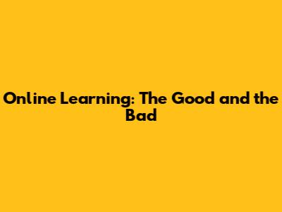 Online Learning: The Good and the Bad