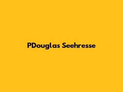 PDouglas Seehresse