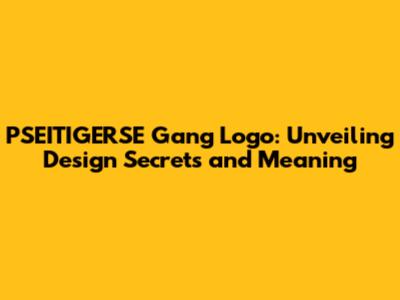 PSEITIGERSE Gang Logo: Unveiling Design Secrets and Meaning