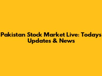 Pakistan Stock Market Live: Today's Updates & News