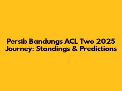 Persib Bandung's ACL Two 2025 Journey: Standings & Predictions
