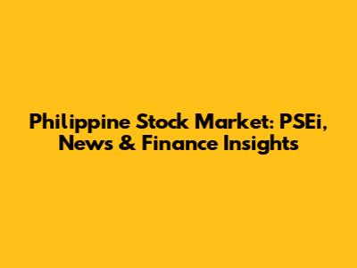 Philippine Stock Market: PSEi, News & Finance Insights