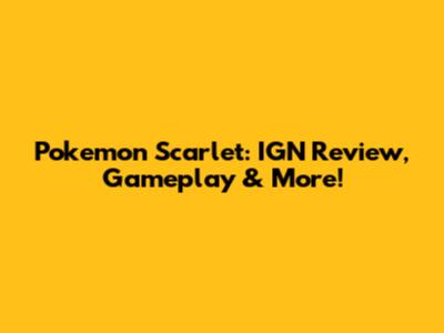 Pokemon Scarlet: IGN Review, Gameplay & More!